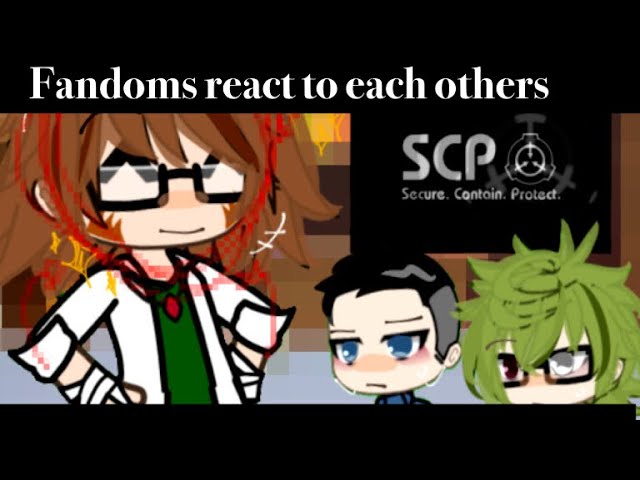 Fandoms react to each others-|| Part 1.1-SCP  Foundation || Angels of Death,No I’m Not A Human,SCP