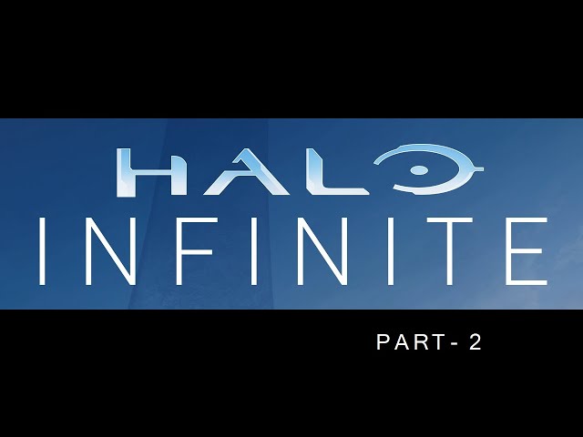 Halo Infinite - Part 2