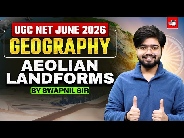 UGC NET June 2026 | UGC NET Geography Aeolian Landforms | UGC NET Geography By Swapnil Sir