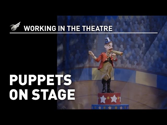 Working in the Theatre: Puppets on Stage