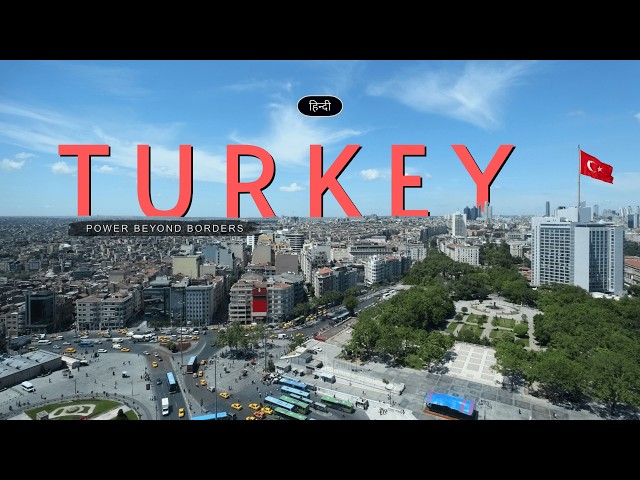 Turkey - Power Beyond Borders – [Hindi] – Infinity Stream