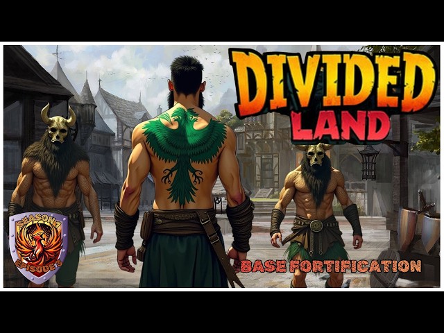 Divided Land S1E3 | Base Fortification | Open World Survival Gameplay
