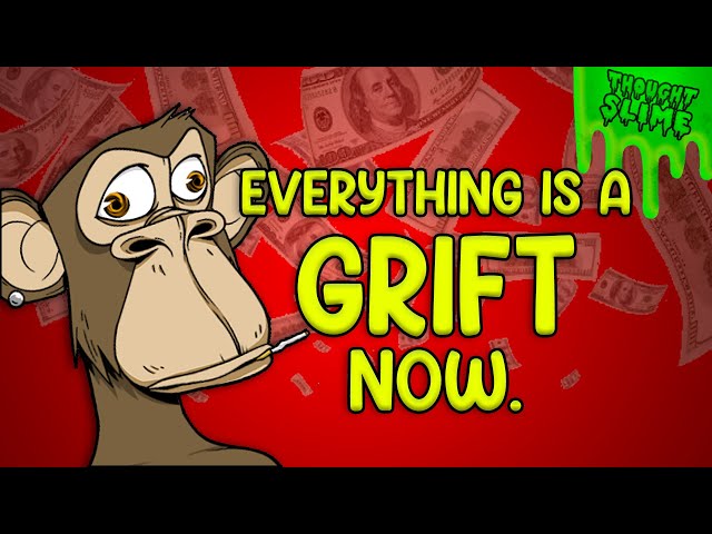 The Grift Economy: Everything is a scam, always.