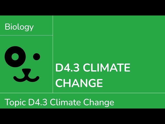 D4.3 Climate Change [IB Biology SL/HL]