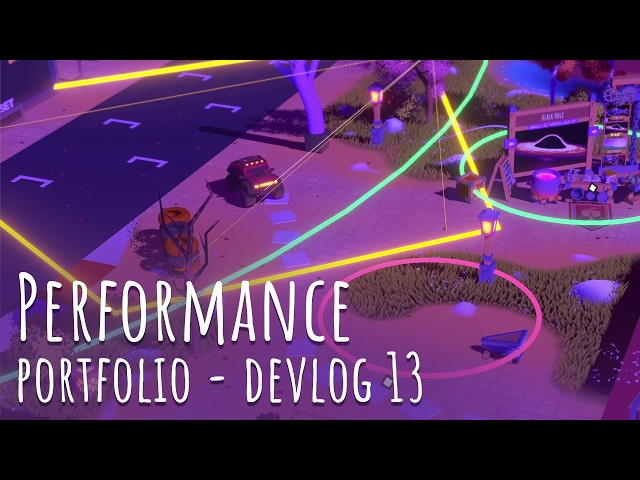 Performance - Portfolio - Devlog 13