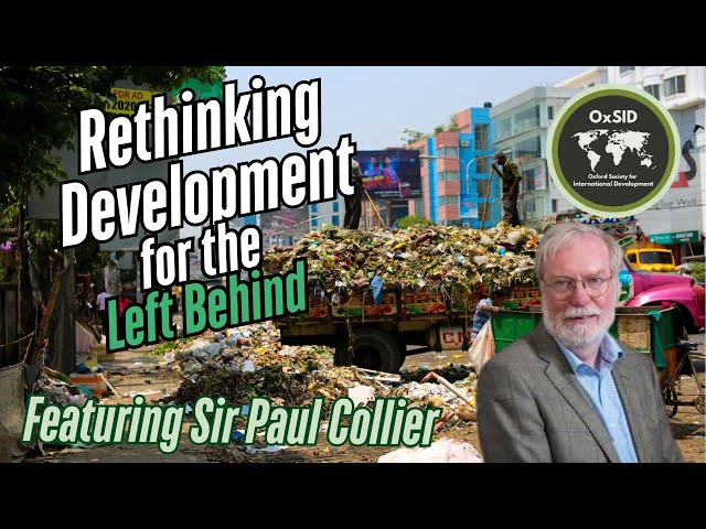 Rethinking Development with Sir Paul Collier | Oxford Society for International Development