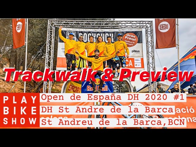 Trackwalk y Preview del Open de España DH 2020 Sant Andreu de la Barca Gran Premi de Barcelona