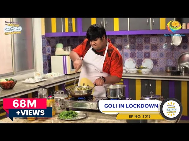 NEW! Ep 3015 - Goli in Lockdown | Taarak Mehta Ka Ooltah Chashmah Comedy | तारक मेहता का उल्टा चश्मा