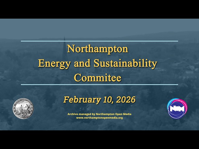 Northampton Energy and Sustainability Commission | February 10, 2026