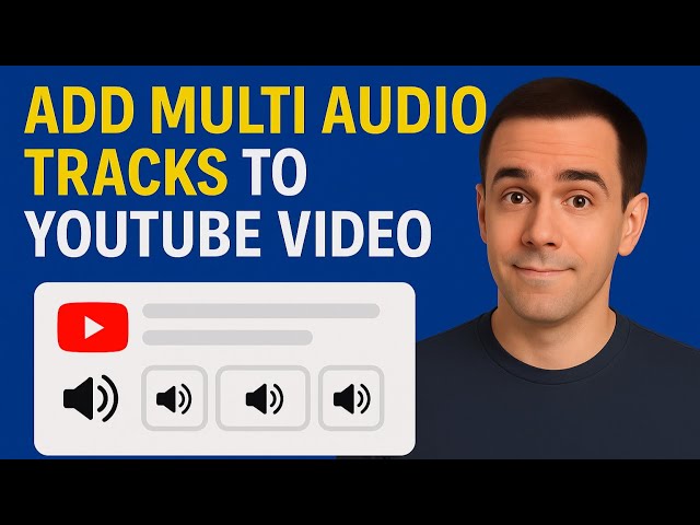 How To Add Multi-Language Audio Tracks to a YouTube Video
