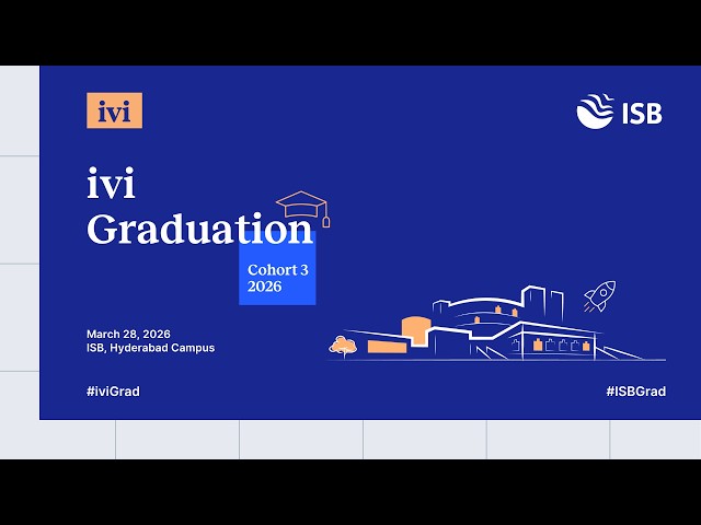 Live: ISB Graduation of I-Venture Immersive (ivi) Cohort 3 | 2026