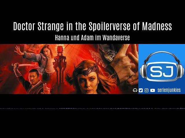 Doctor Strange in the Spoilerverse of Madness | Hanna und Adam im Wandaverse