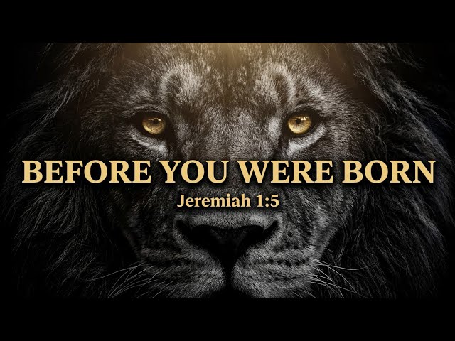 Before I Formed You | Jeremiah 1:5 Powerful Message
