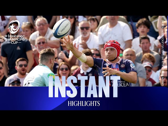 11-tries! | Union Bordeaux Bègles v Leicester Tigers | Investec Champions Cup Instant Highlights