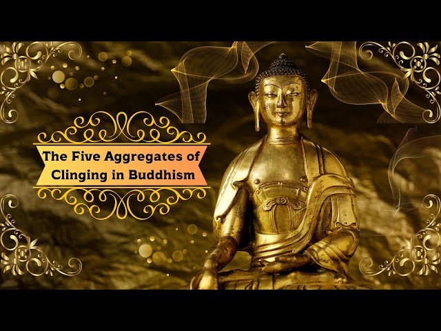 Understanding the Five Skandhas – The Five Aggregates in Buddhism