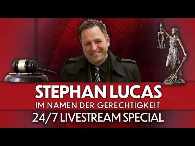 🔴 24/7 Livestream | Stephan Lucas Special - Im Namen der Gerechtigkeit