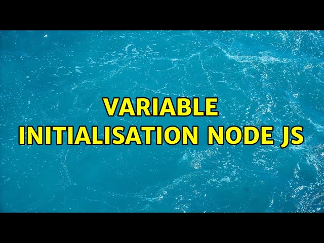 variable initialisation node js