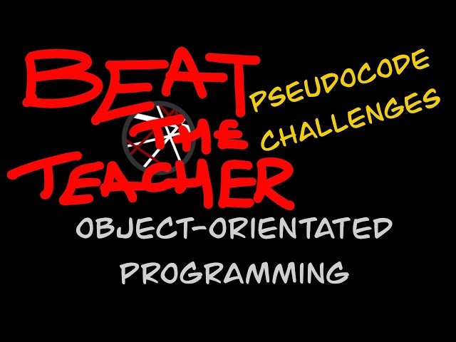 20 Pseudocode Object-Oriented Programming Challenges with walk-throughs | A-Level Computer Science