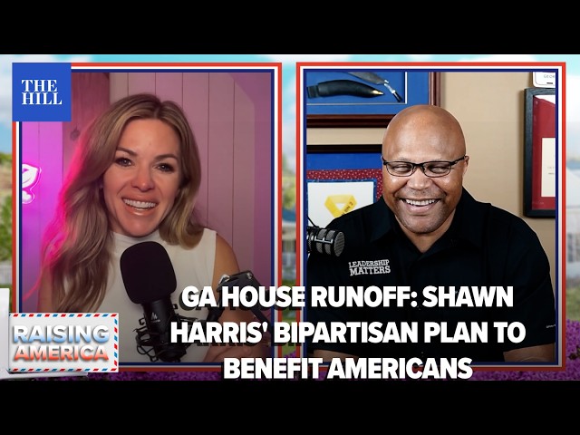 Georgia House Candidate Shawn Harris Forces A Runoff: His Bipartisan Plan | RAISING AMERICA