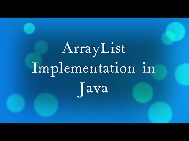 ArrayList Implementation in Java | Step-by-Step Guide