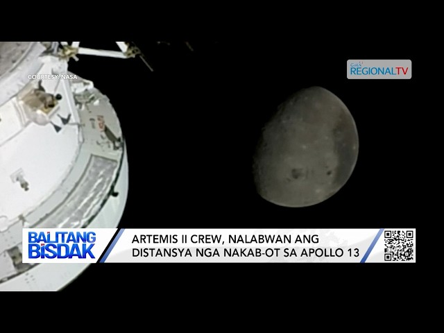Artemis II Crew, Nalabwan ang Distansya nga Nakab-ot sa Apollo 13 | Balitang Bisdak