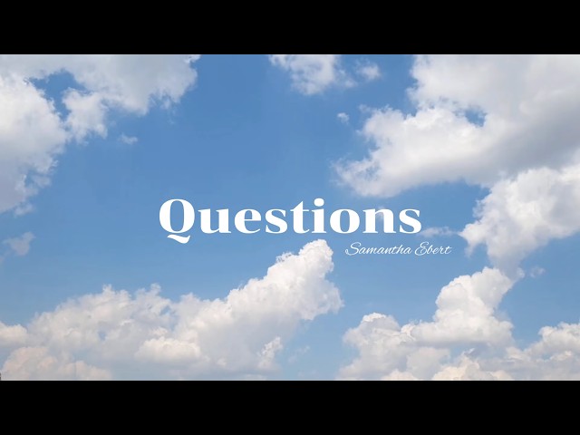 Samantha Ebert - Questions (Official Lyric Video)