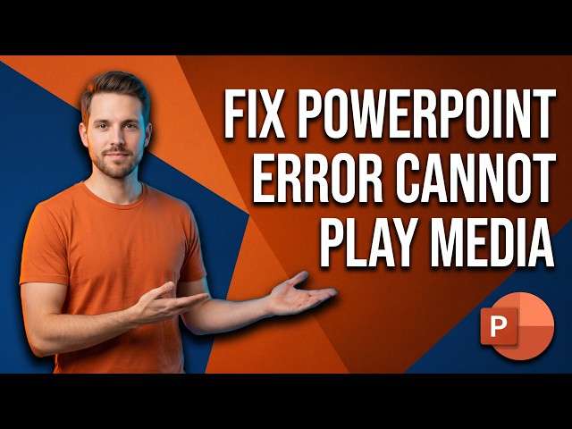 How To Fix PowerPoint Error Cannot Play Media (Easy Guide)