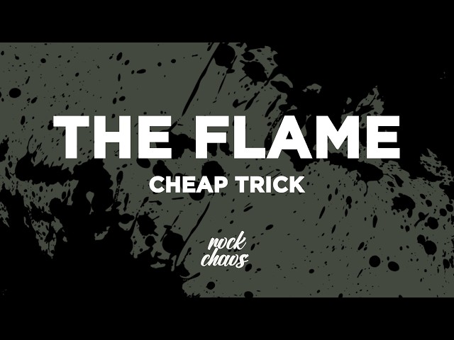 Cheap Trick - The Flame (Lyrics)
