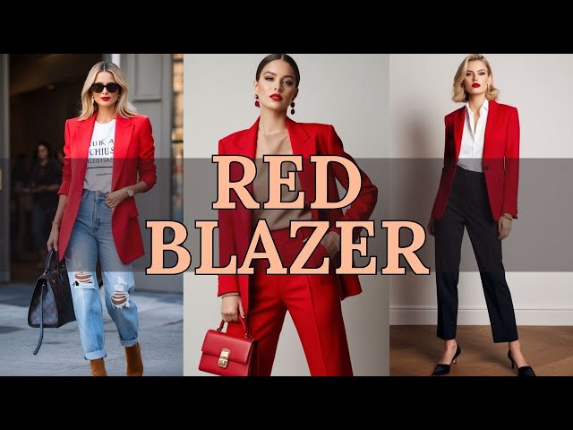 How to Wear a Red Blazer: 3 Powerful Outfit Ideas for Any Occasion | 2025 Fashion Trends