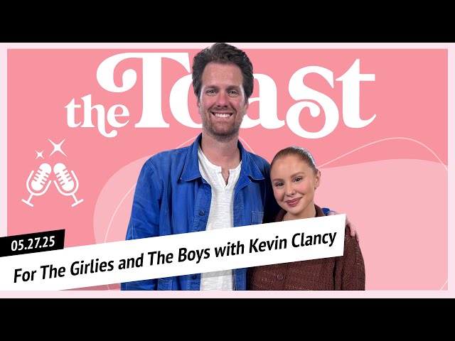 For The Girlies and The Boys with Kevin Clancy: Tuesday, May 27th 2025