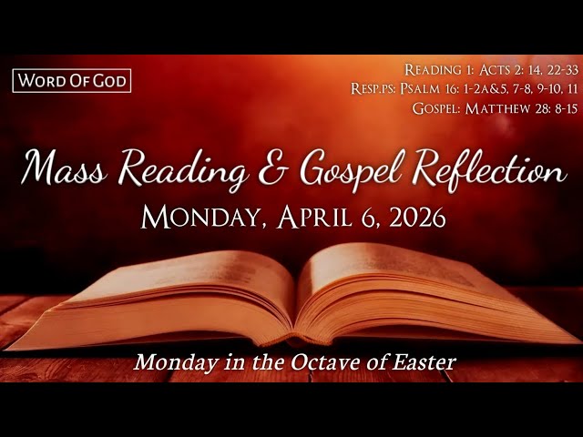 Today's Catholic Mass Readings and Gospel Reflection - Monday, April 6, 2026