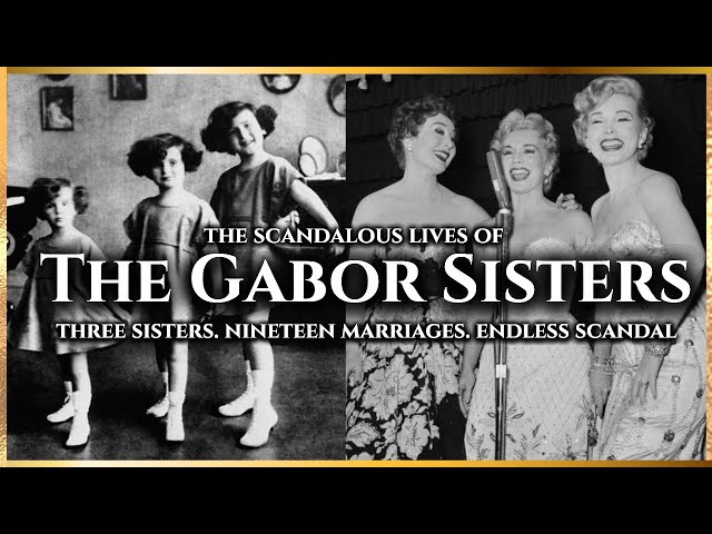 The SCANDALOUS Lives of the Gabor Sisters | The Original Kardashians #history #documentary