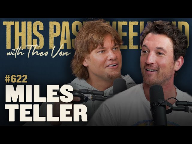 Miles Teller | This Past Weekend w/ Theo Von #622