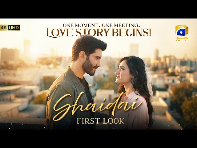 Shaidai | First Look | Ft. Feroze Khan, Sahar Hashmi | Har Pal Geo