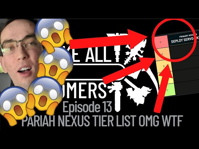 Take All Comers - Episode 13 - PARIAH NEXUS TIER LIST OMG WTF