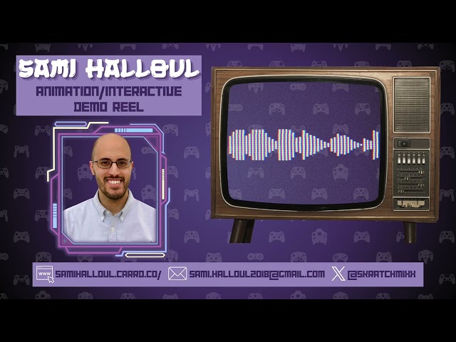 OFFICIAL ANIMATION/INTERACTIVE DEMO REEL - SAMI HALLOUL