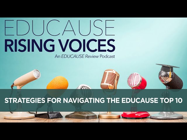 Strategies for Navigating the EDUCAUSE Top 10 | Rising Voices