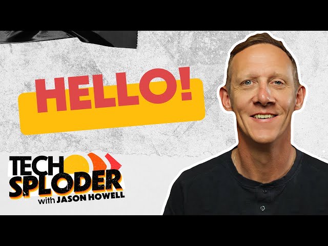 I'm Jason Howell, and this is Techsploder!