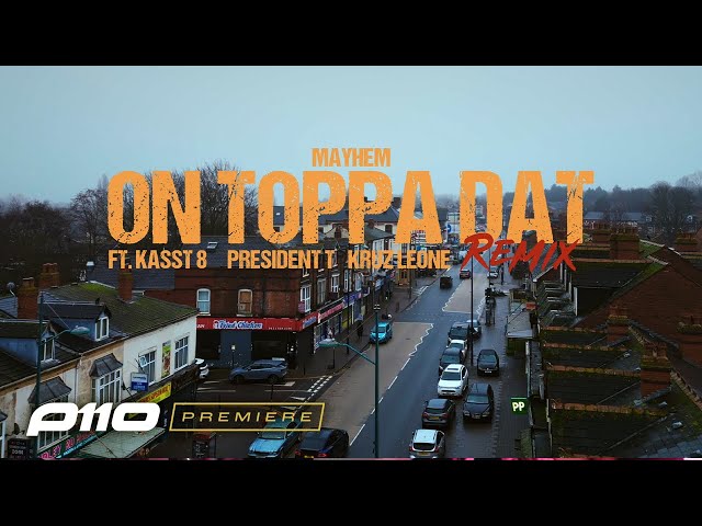 Mayhem NODB, Kasst 8, President T, Kruz Leone - On Toppa Dat (Remix) [Music Video] | P110