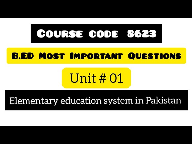 Elementary education system of Pakistan b. ed course 8623