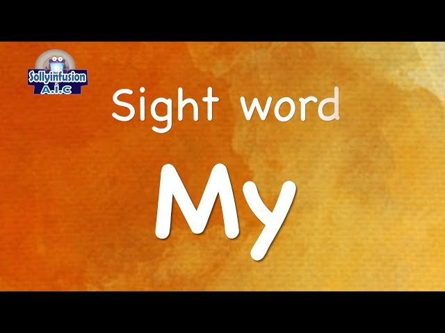 Sight word MY