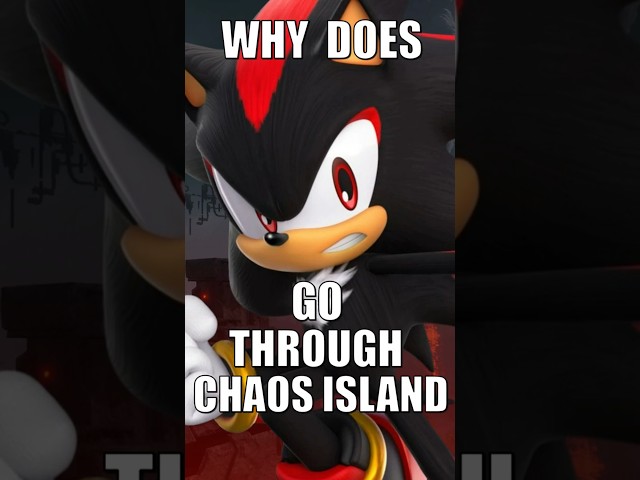 Why does Shadow Go Through Chaos island? #shadow #sonic #sega