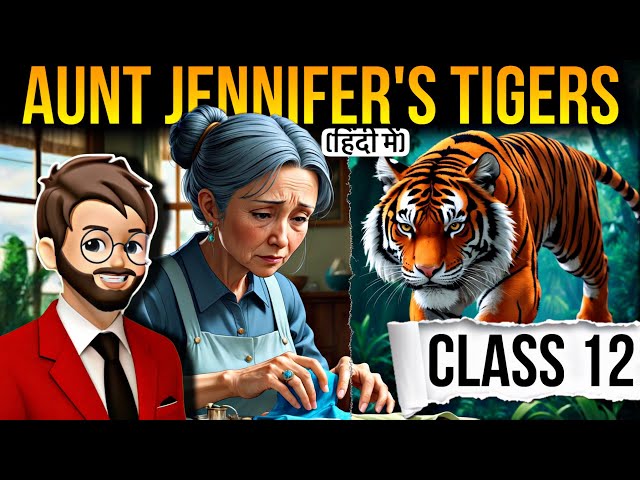 Aunts Jenifer’s tiger class 12 | Animated | Full (हिंदी में) Explained | aunt jennifer's tigers