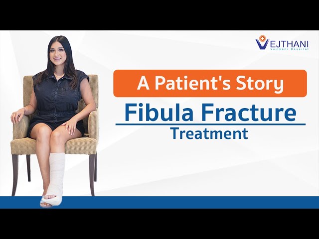 Patient’s story: Fibula Fracture Treatment