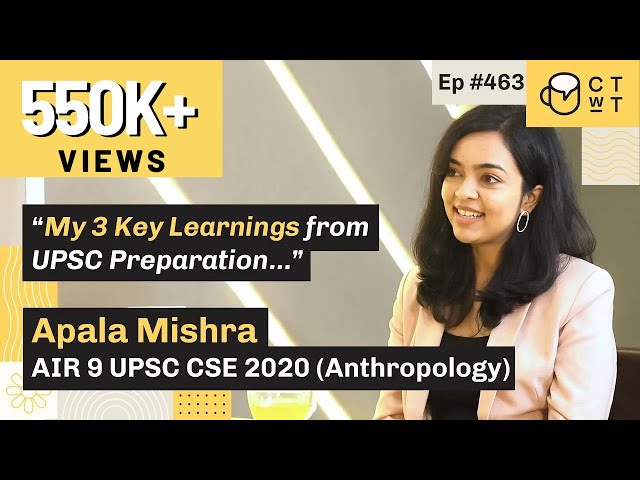 CTwT E463 - UPSC CSE 2020 Topper Apala Mishra AIR 9 | Anthropology Optional | Third Attempt