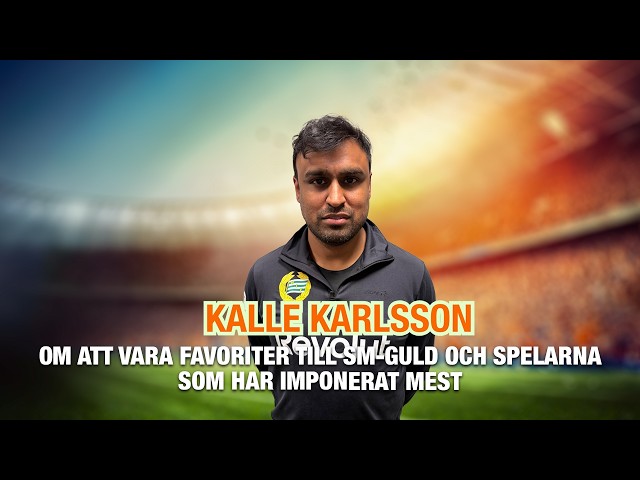Kalle Karlsson – om att vara favoriter till SM-guld och spelarna som har imponerat mest
