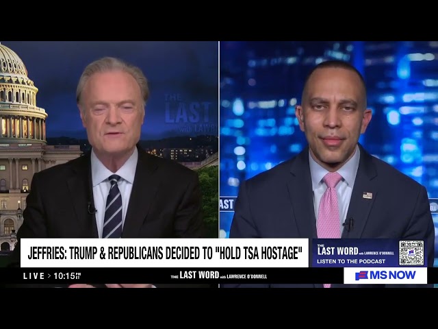 Leader Jeffries on MS Now's The Last Word with Lawrence O'Donnell