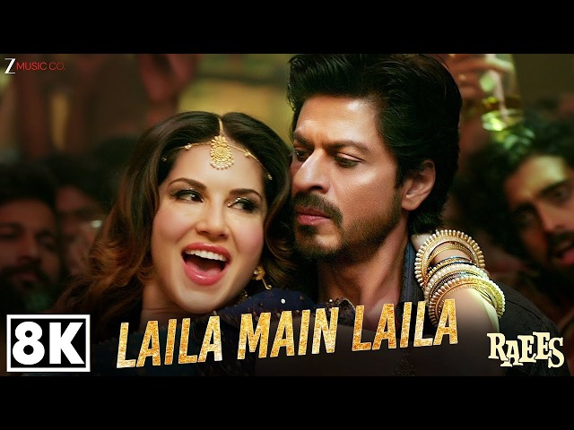Laila Main Laila 🔥 8K ULTRA HD | Raees | Shah Rukh Khan, Sunny Leone | Bollywood Blockbuster Song