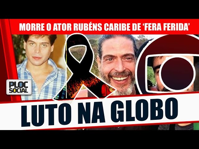 LUTO NA GLOBO, MORRE O ATOR RUBENS CARIBÉ DE FERA FERIDA E OUTRAS NOVELAS DE SUCESSO