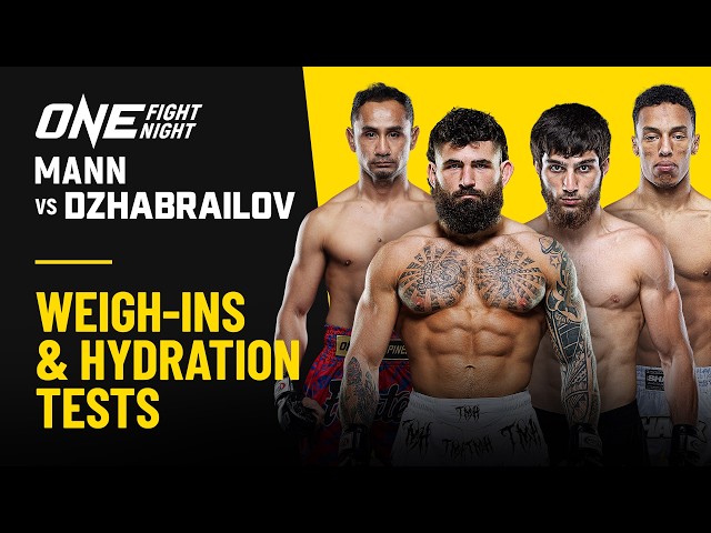 🔴 [Live in HD] ONE Fight Night 42: Mann vs. Dzhabrailov | Weigh-ins & Hydration Tests